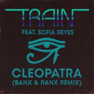 Train Ft. Sofia Reyes – Cleopatra